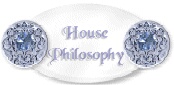 House Philosophy