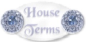 Terms Used By The House